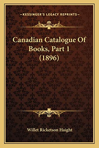 Canadian Catalogue Of Books, Part 1 (1896)