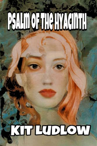 Psalm of the Hyacinth: From the Orphic Bible (Color Print Editions)