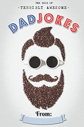 The Book of Terribly Awesome Dad Jokes
