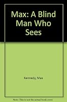 Max: A Blind Man Who Sees 0915541637 Book Cover