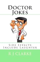 Doctor Jokes: Side Effects Include Laughter 1535213264 Book Cover
