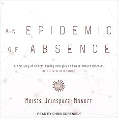 An Epidemic of Absence Audiolibro Por Moises Velasquez-Manoff arte de portada