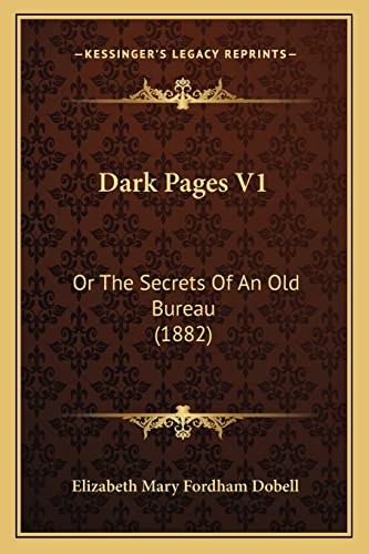 Dark Pages V1: Or The Secrets Of An Old Bureau (1882)