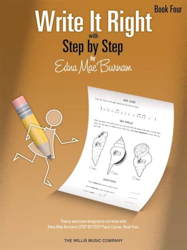 Write It Right - Book 4: Written Lessons Designed to Correlate Exactly with Edna Mae Burnam's Step by Step/Mid-Elementary (Step by Step (Hal Leonard))