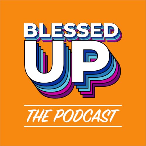 『Blessed Up the Podcast』のカバーアート