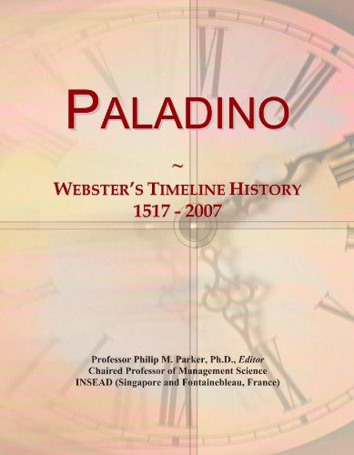 Paladino: Webster's Timeline History, 1517 - 2007