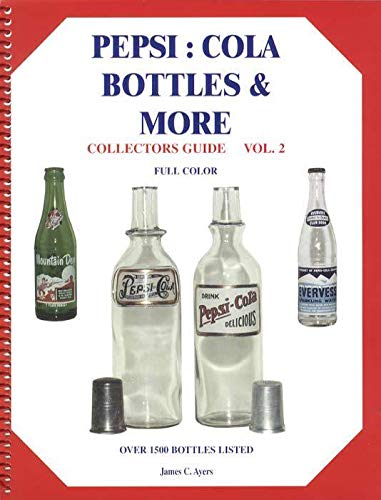 Pepsi-Cola Bottles & More, Collectors Guide, Vol. 2 #TOP13