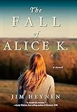 The Fall of Alice K.: A Novel