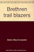 Brethren trail blazers B0006AWBYM Book Cover