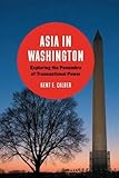 Asia in Washington: Exploring the Penumbra of Transnational Power