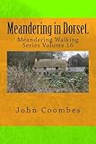 Meandering in Dorset. (Meandering Walking Series)
