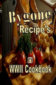 Paperback Bygone Recipe's: WWII Cookbook Book