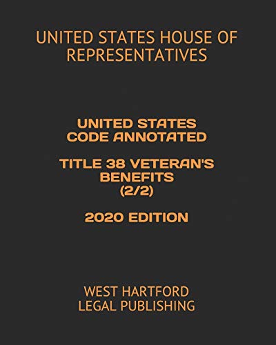 United States Code Annotated Title 38 Veteran's Benefits (2/2) 2020 edition