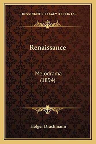 Renaissance: Melodrama (1894)