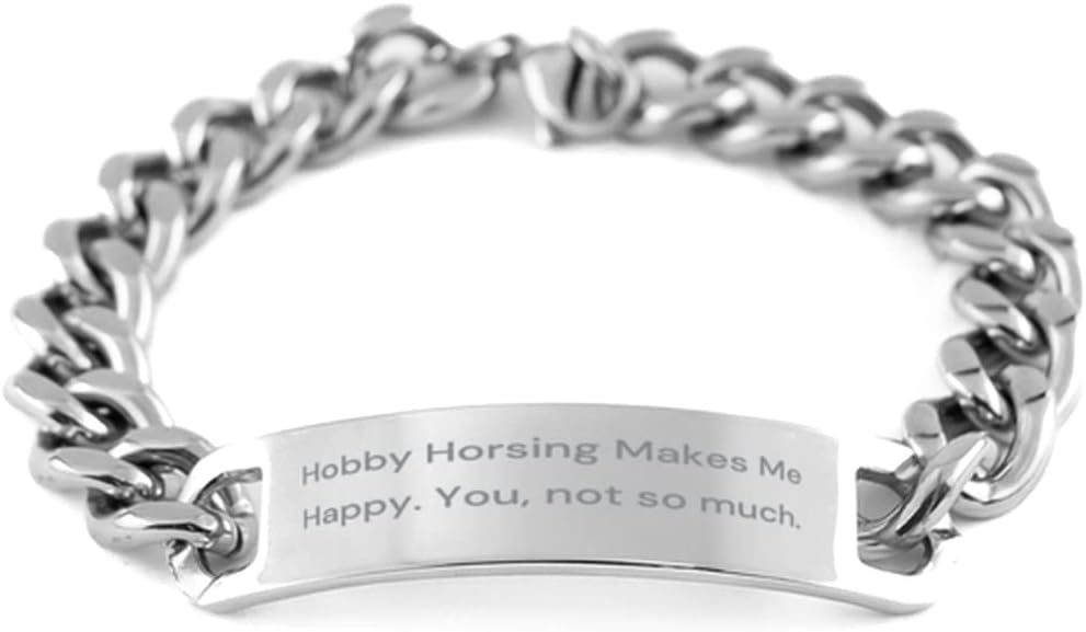 Love Hobby Horsing Gifts, Hobby Horsing Makes Me Happy. You, not so Much, Gag Cuban Chain Bracelet for Friends from Friends, Hobby Horse, Rocking Horse, Toy Horse, Plush Horse, Wooden Horse