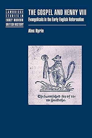 The Gospel and Henry VIII: Evangelicals in the Early English Reformation-Wow! eBook