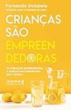 Crianças São Empreendedoras: Na Formação Empreendedora, a Família é Mais Importante que a Escola
