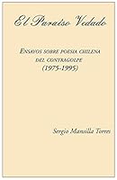 El Paraiso Vedado Ensayos Sobre Poesia Chilena Del Contragolpe (1975-1995 8883980182 Book Cover