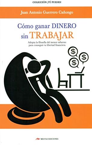 Como Ganar Dinero Sin Trabajar: 8 (Tú puedes)