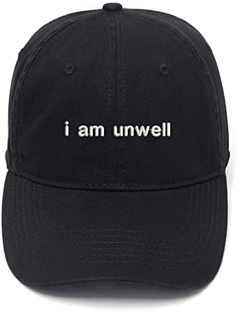 Men's Baseball Caps I am Unwell Embroidered Dad Hat Washed Cotton Hat (Black,7 3/8)