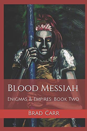 Blood Messiah: Enigmas & Empires: Book Two
