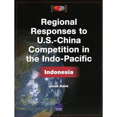 Regional Responses to U.S.-China Competition in the Indo-Pacific