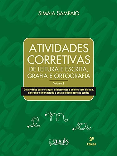 Atividades corretivas de leitura e escrita, grafia e ortografia - Simaia Sampaio