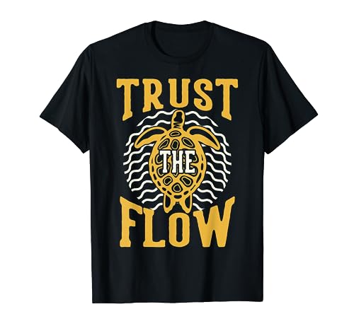 Fidati del flusso | Sea Turtle Maglietta