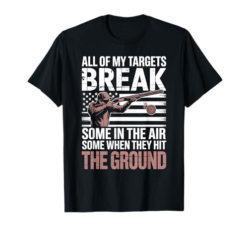 All My Targets Break Some in Air Some on Ground USA Flag T-Shirt