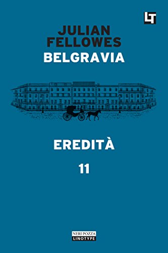 Belgravia capitolo 11 - Eredità (Belgravia - edizione italiana)