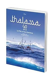 Livres Couvertures de Thalassa 40 ans La Mer et les Hommes
