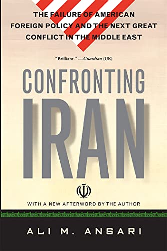 Confronting Iran: The Failure of American Foreign Policy and the Next Great Crisis in the Middle East and the Next Great Crisis in the Middle East