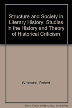 Hardcover Structure and Society in Literary History: Studies in the History and Theory of Historical Criticism Book
