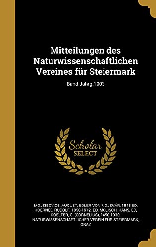 Mitteilungen des Naturwissenschaftlichen Vereines für Steiermark; Band Jahrg.1903 (German Edition)