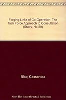 Forging Links of Co-Operation: The Task Force Approach to Consultation 0887630634 Book Cover