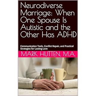 Neurodiverse Marriage: When One Spouse Is Autistic and the Other Has ADHD Audiobook By Mark Hutten cover art
