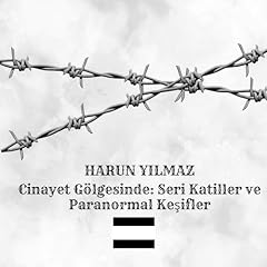 Cinayet G&ouml;lgesinde: Seri Katiller ve Paranormal Keşifler kapak görseli