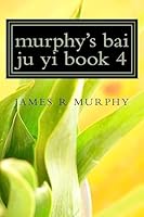 Murphy's Bai Ju Yi Book 4 1507793464 Book Cover
