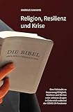  Religion, Resilienz und Krise: Eine Fallstudie zu Anpassungsfähigkeit, Resilienz und Werten unter Jehovas Zeugen in Österreich während der COVID-19-Pandemie