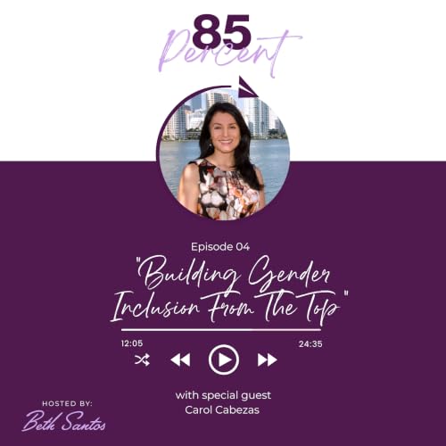 Building Gender Inclusion From The Top with Carol Cabezas