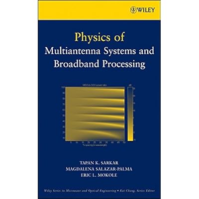 [(Physics of Multiantenna Systems and Broadband Processing)] [By (author) T. K. Sarkar ] published on