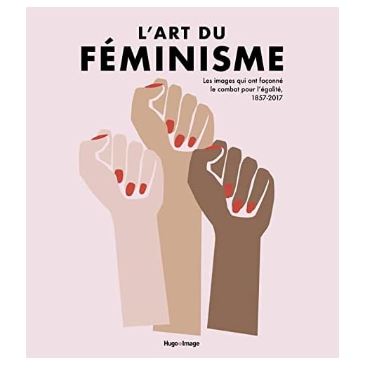 L'art du féminisme - Les images qui ont façonné le combat pour l'égalité, 1857-2017 (02)
