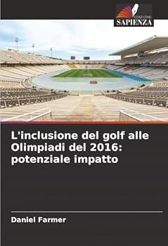 Paperback L'inclusione del golf alle Olimpiadi del 2016: potenziale impatto [Italian] Book