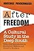 After Freedom: A Cultural Study In The Deep South (New Directions in Anthropological Writing)