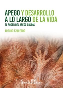 Paperback Apego y desarrollo a lo largo de la vida: El poder del apego grupal [Spanish] Book