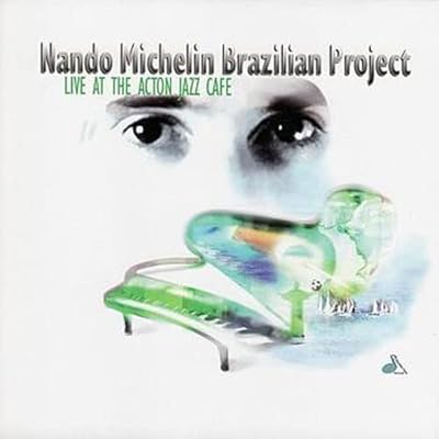 Nando Michelin Brazilian Project: Live at the Action