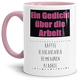 Tasse mit Spruch Gedicht über die Arbeit - Kaffee Blablabla - Heimfahren - Alkohol Lustig/Arbeit/Büro/Witzig/Geschenkidee für Kollegen/Innen & Henkel Rosa