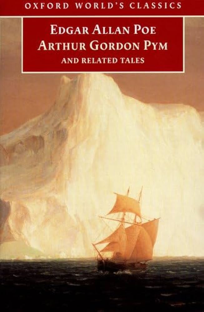 The Narrative of Arthur Gordon Pym of Nantucket, and Related Tales