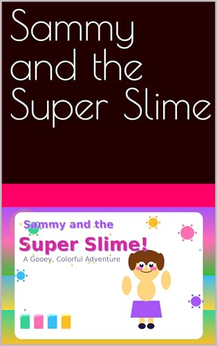 Sammy and the Super Slime