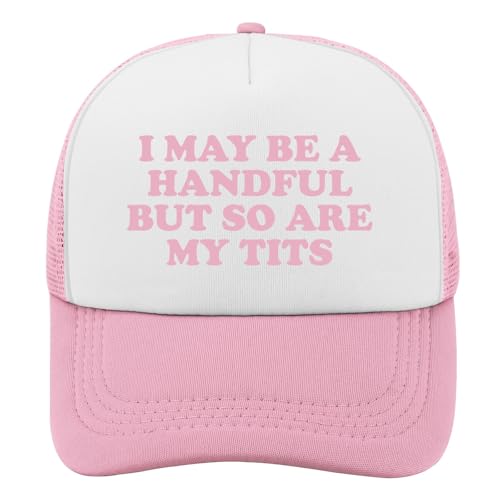 Funny Hat for WoWomen I May Be A Handful But So are My Tits Adjustable Cotton Baseball Cap Funny Trucker Hats Light Pink Trucker Hat Women Gag Gifts